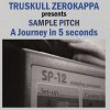 Truskull Zerokappa ‎– Sample Pitch (A Journey In 5 Seconds)